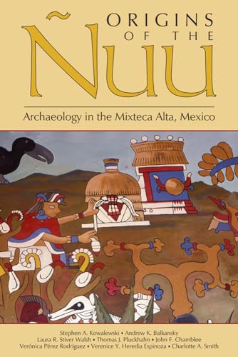 9781607321033: Origins of the Nuu: Archaeology in the Mixteca Alta, Mexico