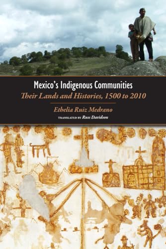 9781607321330: Mexico's Indigenous Communities: Their Lands and Histories, 1500-2010