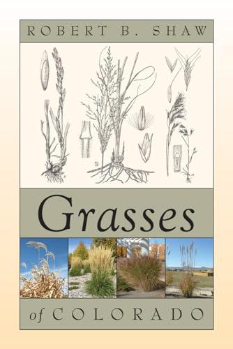 Grasses of Colorado (9781607321392) by Shaw, Robert B.