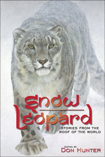 Beispielbild fr Snow Leopard: Stories from the Roof of the World Hunter, Don zum Verkauf von Aragon Books Canada