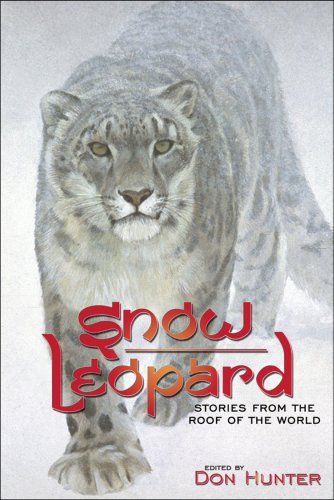 Imagen de archivo de Snow Leopard: Stories from the Roof of the World Hunter, Don a la venta por Aragon Books Canada