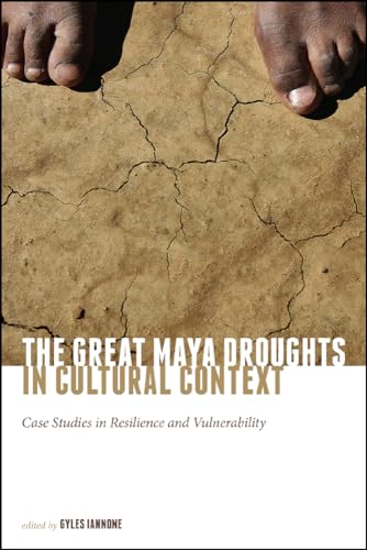 9781607322795: The Great Maya Droughts in Cultural Context: Case Studies in Resilience and Vulnerability