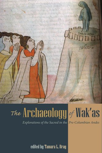 9781607323174: The Archaeology of Wak'as: Explorations of the Sacred in the Pre-Columbian Andes