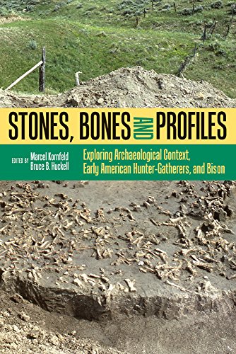 Stock image for Stones, Bones, and Profiles Exploring Archaeological Context, Early American Hunter-Gatherers, and Bison for sale by Michener & Rutledge Booksellers, Inc.