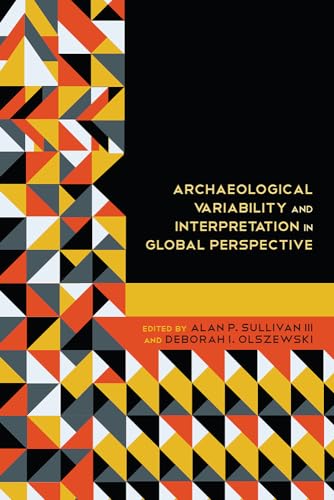 Imagen de archivo de Archaeological Variability and Interpretation in Global Perspective Format: Hardcover a la venta por INDOO