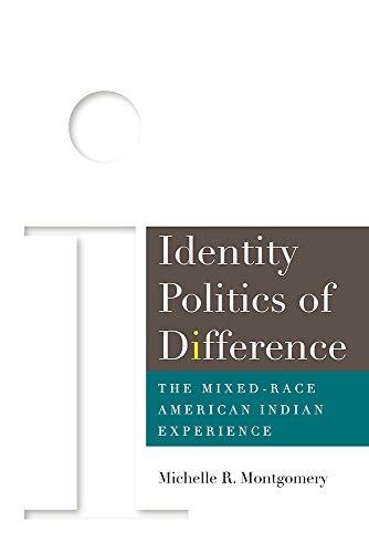 Beispielbild fr Identity Politics of Difference: The Mixed-Race American Indian Experience zum Verkauf von Big River Books