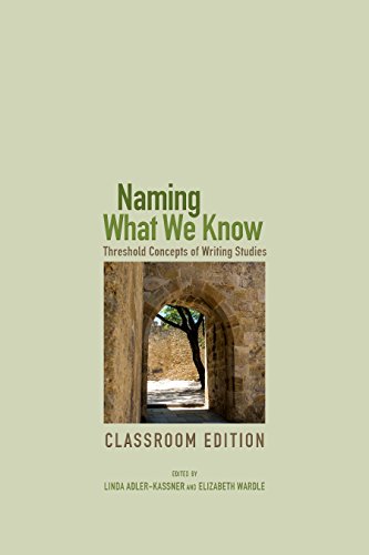 Beispielbild fr Naming What We Know, Classroom Edition: Threshold Concepts of Writing Studies zum Verkauf von BooksRun