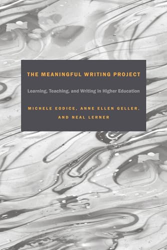 9781607325796: The Meaningful Writing Project: Learning, Teaching and Writing in Higher Education
