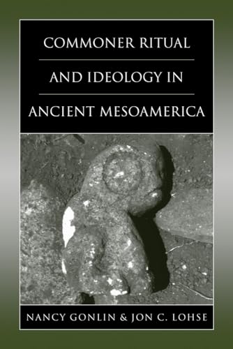 Imagen de archivo de Commoner Ritual and Ideology in Ancient Mesoamerica (Mesoamerican Worlds) a la venta por Midtown Scholar Bookstore