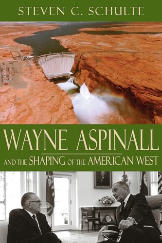 Imagen de archivo de Wayne Aspinall and the Shaping of the American West a la venta por Jenson Books Inc