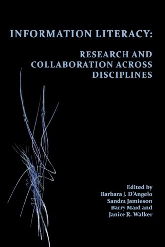 Stock image for Information Literacy: Research and Collaboration Across Disciplines for sale by Revaluation Books