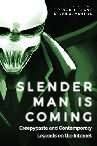 Imagen de archivo de Slender Man Is Coming: Creepypasta and Contemporary Legends on the Internet a la venta por Books Unplugged