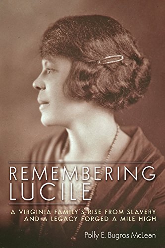 Stock image for Remembering Lucile: A Virginia Familys Rise from Slavery and a Legacy Forged a Mile High for sale by Goodwill of Colorado