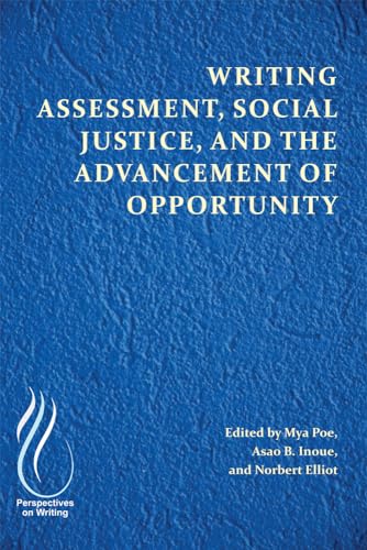 Beispielbild fr Writing Assessment, Social Justice, and the Advancement of Opportunity (Perspectives on Writing) zum Verkauf von Textbooks_Source