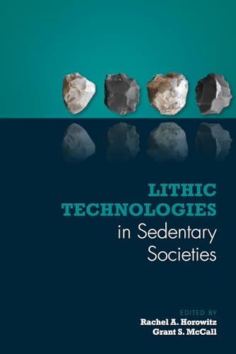 Stock image for Lithic Technologies in Sedentary Societies for sale by Midtown Scholar Bookstore