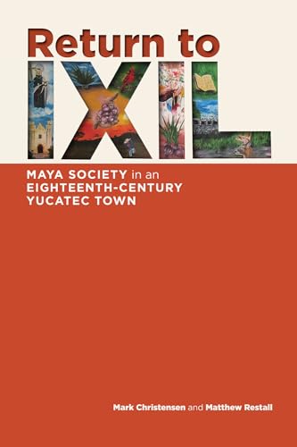 Beispielbild fr Return to Ixil: Maya Society in an Eighteenth-Century Yucatec Town zum Verkauf von HPB-Red