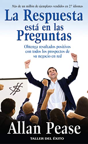 Beispielbild fr La Respuesta Esta en las Preguntas: Obtenga Resultados Positivos Con Todos los Prospectos de su Negocio en Red = The Answer Is in the Question zum Verkauf von ThriftBooks-Atlanta