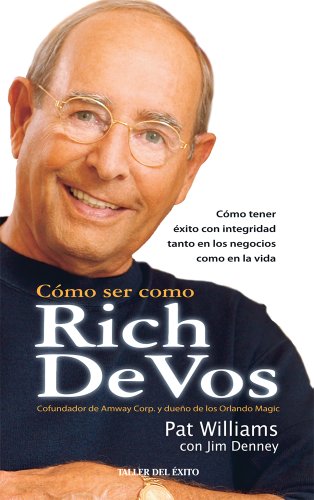 Stock image for Como Ser Como Rich De Vos: Cofundador de Amway Corp. y Dueno de los Orlando Magic for sale by ThriftBooks-Atlanta