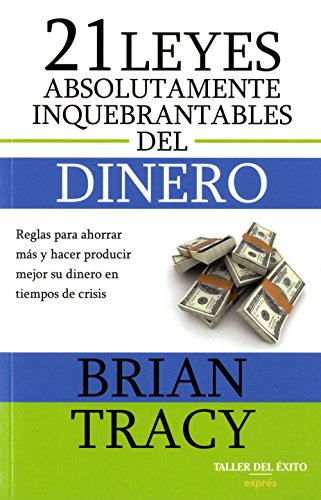 Imagen de archivo de 21 leyes absolutamente inquebrantables del dinero [Paperback] by Tracy, Brian a la venta por Iridium_Books