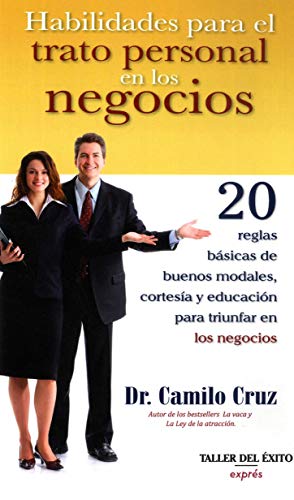 Stock image for Habilidades para el trato personal en los negocios [Paperback] by Cruz, Camilo for sale by Iridium_Books