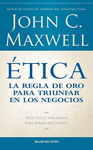 9781607381754: Etica / Ethics: La Regla De Oro Para Triunfar En Tu Negocio / the Golden Rule for Success in Your Business (Spanish Edition)