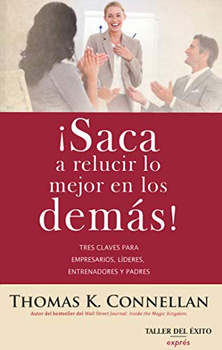 Stock image for Saca a relucir lo mejor en los dems [Paperback] by Connellan, Thomas K. for sale by Iridium_Books