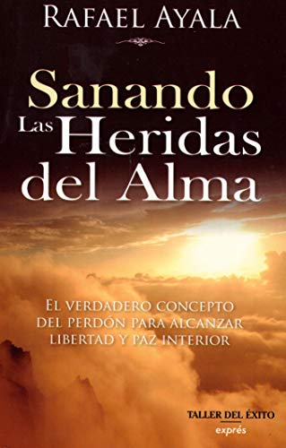 Stock image for Sanando las heridas del alma [Paperback] by Ayala, Rafael for sale by Iridium_Books