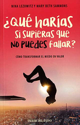 Imagen de archivo de Qu haras si supieras que no puedes fallar / What Would You Do If You Knew You Could Not Fail? (Spanish Edition) a la venta por Jenson Books Inc