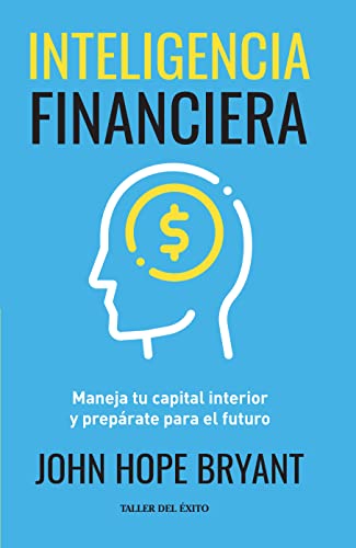 Stock image for Inteligencia financiera - Maneja tu capital interior y prepárate para el futuro - John Hope Bryant for sale by HPB-Red