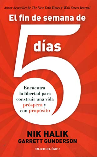 Stock image for Fin de semana de 5 das, El. Encuentra la libertad para construir una vida prspera y con propsito for sale by Book Deals