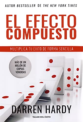 Stock image for El Efecto compuesto | Multiplica tu éxito de forma sencilla Hardy, Darren (Spanish Edition) | The Compound Effect for sale by GF Books, Inc.