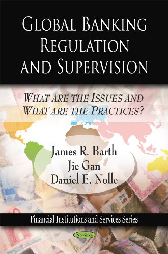 9781607413158: Global Banking Regulation and Supervision: What Are the Issues and What Are the Practices? (Financial Institutions and Services)