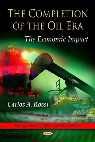 Beispielbild fr The Completion of the Oil Era: The Economic Impact (Energy Policies, Politics and Prices) zum Verkauf von Buchpark