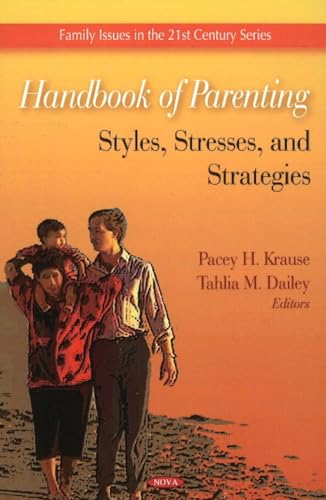 9781607417668: Handbook of Parenting: Styles, Stresses, and Strategies (Family Issues in the 21st Century)