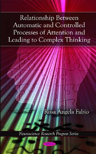 9781607418108: Relationship Between Automatic and Controlled Processes of Attention and Leading to Complex Thinking