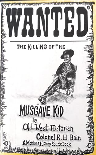 Imagen de archivo de WANTED. The Killing of the Musgave Kid a la venta por Terrence Murphy