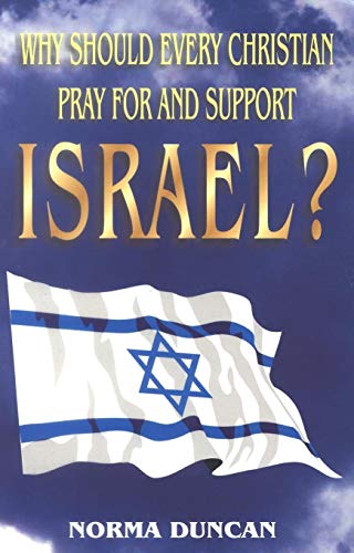 Imagen de archivo de Why Should Every Christian Pray for and Support Israel? a la venta por Better World Books