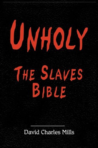 Imagen de archivo de Unholy The Slaves Bible a la venta por Russell Books