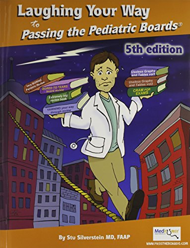 9781607435334: Laughing Your Way to Passing the Pediatric Boards: The Seriously Funny Study Guide