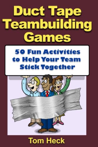 Beispielbild fr Duct Tape Teambuilding Games -- 50 Fun Activities to Help Your Team Stick Together zum Verkauf von HPB-Ruby