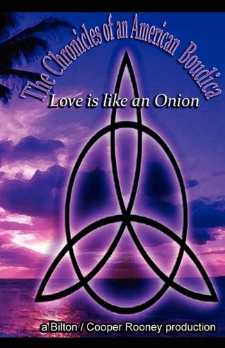 9781607439516: The Chronicles of American Boudica, Love Is Like an Onion