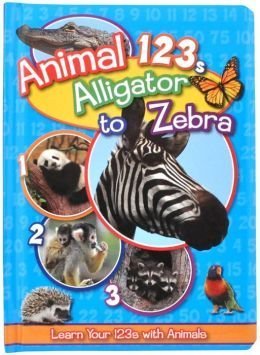 Beispielbild fr Animal 123s Alligator to Zebra zum Verkauf von Wonder Book