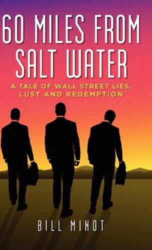 Stock image for 60 Miles from Salt Water: A Tale of Wall Street Lies, Lust and Redemption for sale by BookScene