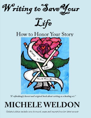 9781607463863: Writing to Save Your Life: How to Honor Your Story