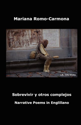 Sobrevivir y Otros Complejos: Narrative Poems in Englillano (9781607465966) by Romo-Carmona, Mariana