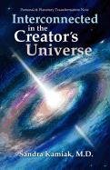 9781607467274: Interconnected in the Creator's Universe: Personal and Planetary Transformation Now
