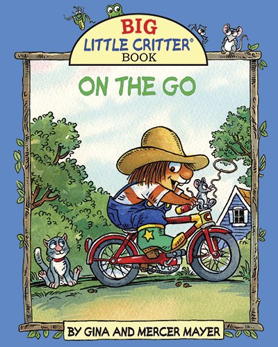 Imagen de archivo de On the Go (Big Little Critter) a la venta por Bay Used Books