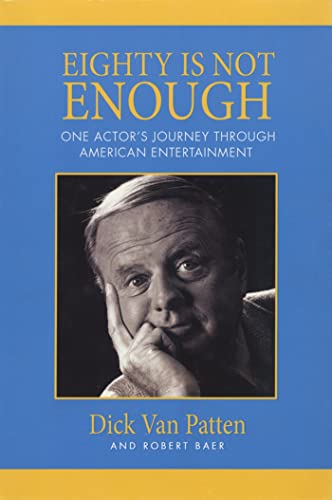 Stock image for Eighty Is Not Enough: One Actors Journey through American Entertainment for sale by KuleliBooks