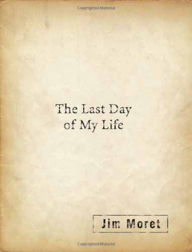 Beispielbild fr The Last Day of My Life zum Verkauf von SecondSale