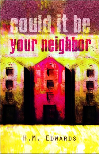 Could It Be Your Neighbor (9781607495642) by Edwards, H. M.